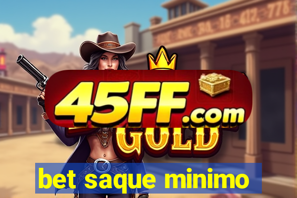 bet saque minimo